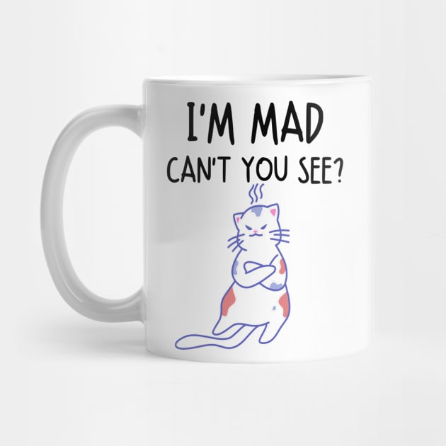 I'm Mad Angry Cat by FunnyStylesShop